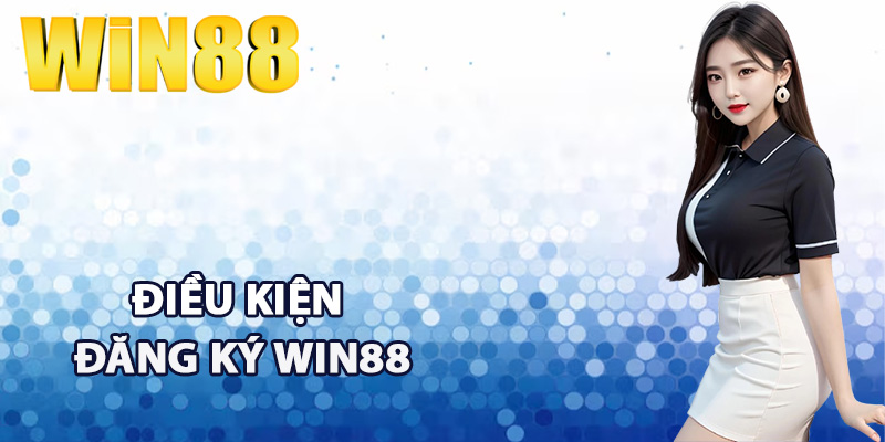 Đăng Ký Win88 - Hướng Dẫn Tân Thủ Tạo Tài Khoản Mới 2 Điều kiện đăng ký Win88 thành công