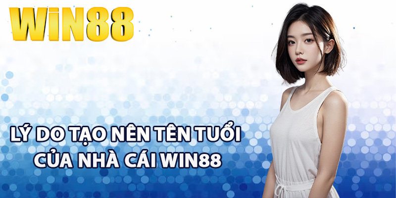 Giới Thiệu Win88 - Thương Hiệu Giải Trí Chất Lượng Cao 2 Lý do tạo nên tên tuổi của nhà cái Win88